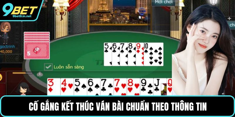 Cố gắng kết thúc ván bài chuẩn theo thông tin
