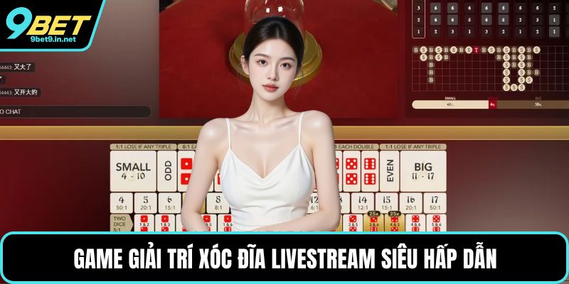 Game giải trí Xóc đĩa livestream siêu hấp dẫn