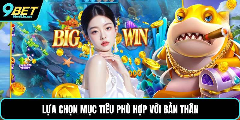 Lựa chọn mục tiêu phù hợp với bản thân
