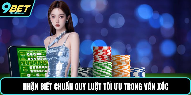 Nhận biết chuẩn quy luật tối ưu trong ván xóc